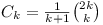 C_k = (1/(k+1)){2k \choose k}